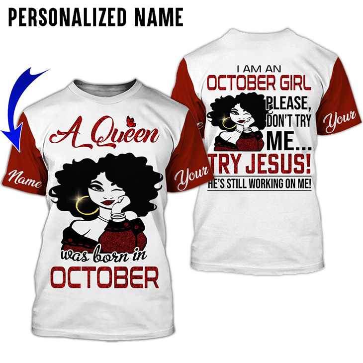 A Queen Was Born In October Custom Name Shirt And Hoodie A Queen Was Born In October Custom Name Shirt And Hoodie