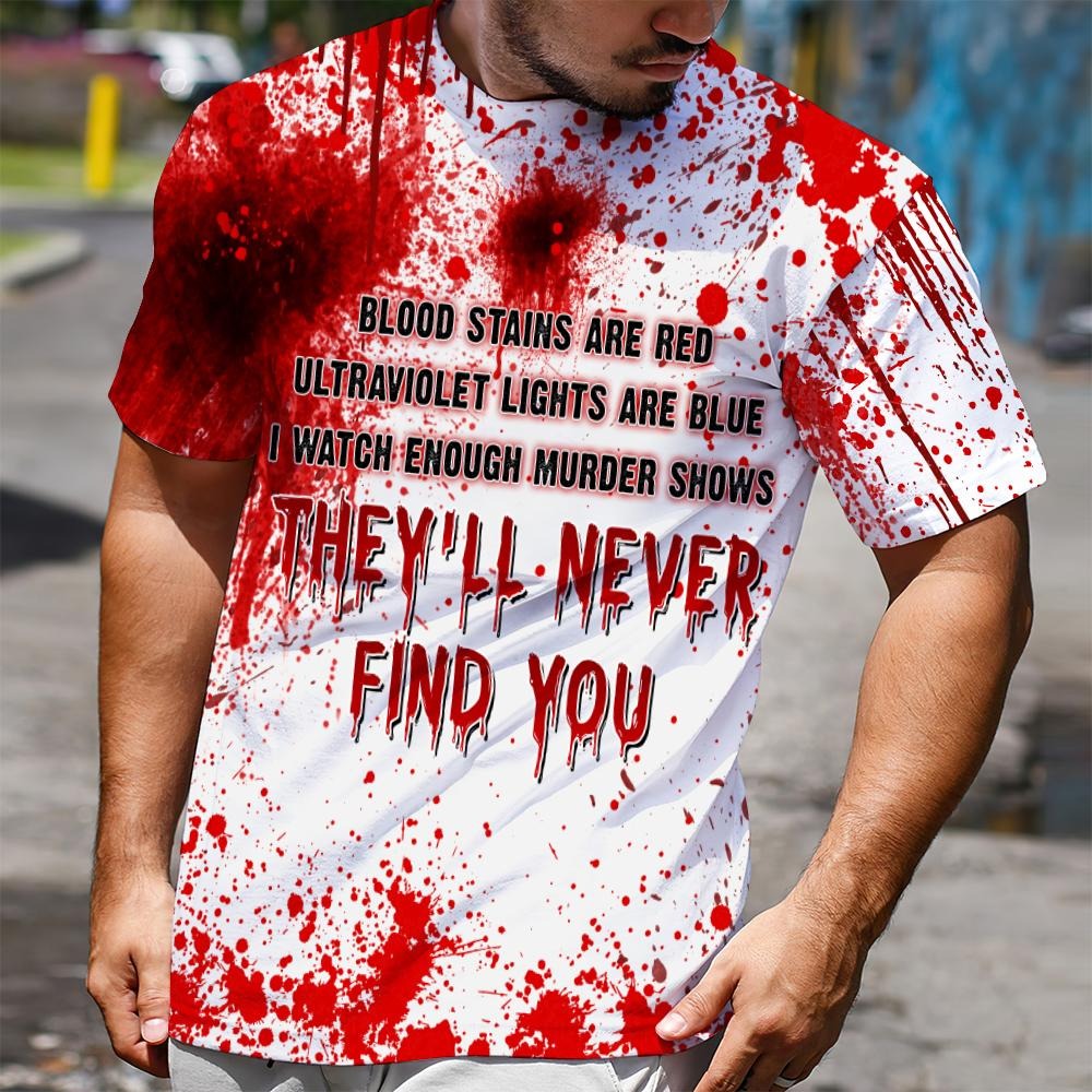 Blood Stains Are Red Ultraviolet Lights Are Blue They’Ll Never Find You 3D Shirt Blood Stains Are Red Ultraviolet Lights Are Blue They’Ll Never Find You 3D Shirt