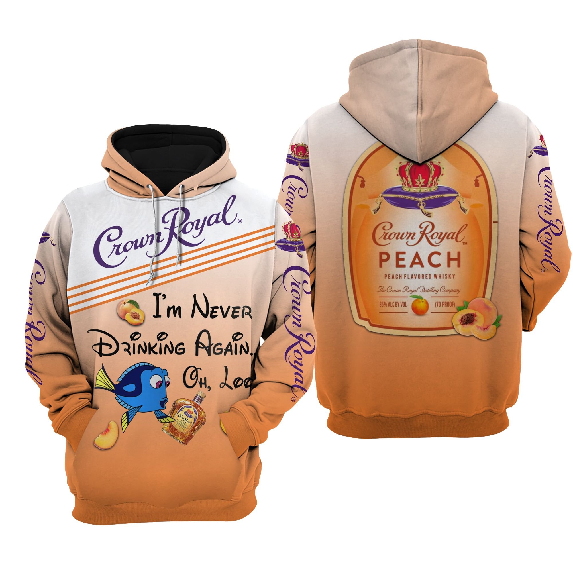 Dory Crown Royal Peach I’M Never Drinking Again 3D Hoodie Dory Crown Royal Peach I’M Never Drinking Again 3D Hoodie