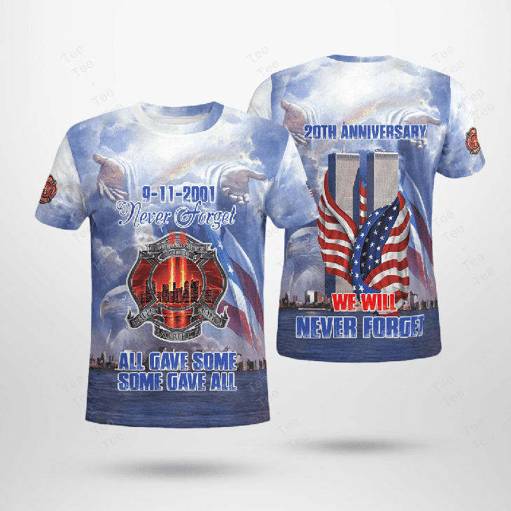 Firefighter 9 11 2001 Never Forget All Gave Some Some Gave All 3D Hoodie And Shirt Firefighter 9 11 2001 Never Forget All Gave Some Some Gave All 3D Hoodie And Shirt