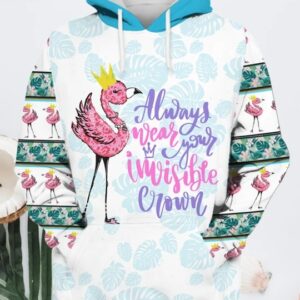 Flamingo Always Wear Your Invisible Crown 3D Shirt