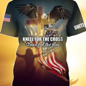 God Eagle American Flag Kneel For The Cross Stand For The Flag 3D Shirt