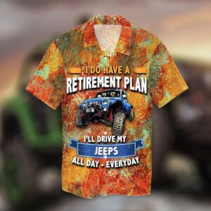 I Do Have A Retirement Plan I’Ll Drive My Jeeps Hawaiian Shirt