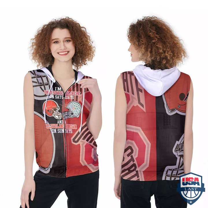 Im An Ohio State Buckeyes On Saturdays And A Cleveland Browns On Sundays 3D Sleeveless Zip Hoodie Im An Ohio State Buckeyes On Saturdays And A Cleveland Browns On Sundays 3D Sleeveless Zip Hoodie