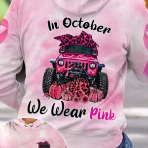 Jeep In October We Wear Pink T Shirt And Hoodie