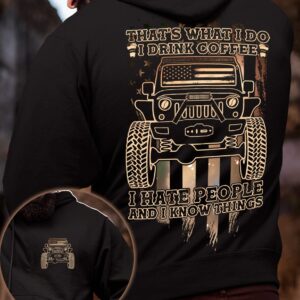 Jeep That’S What I Do I Drink Coffee I Hate People 3D Hoodie