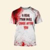 Leatherface A Real Man Will Chase After You 3D Shirt
