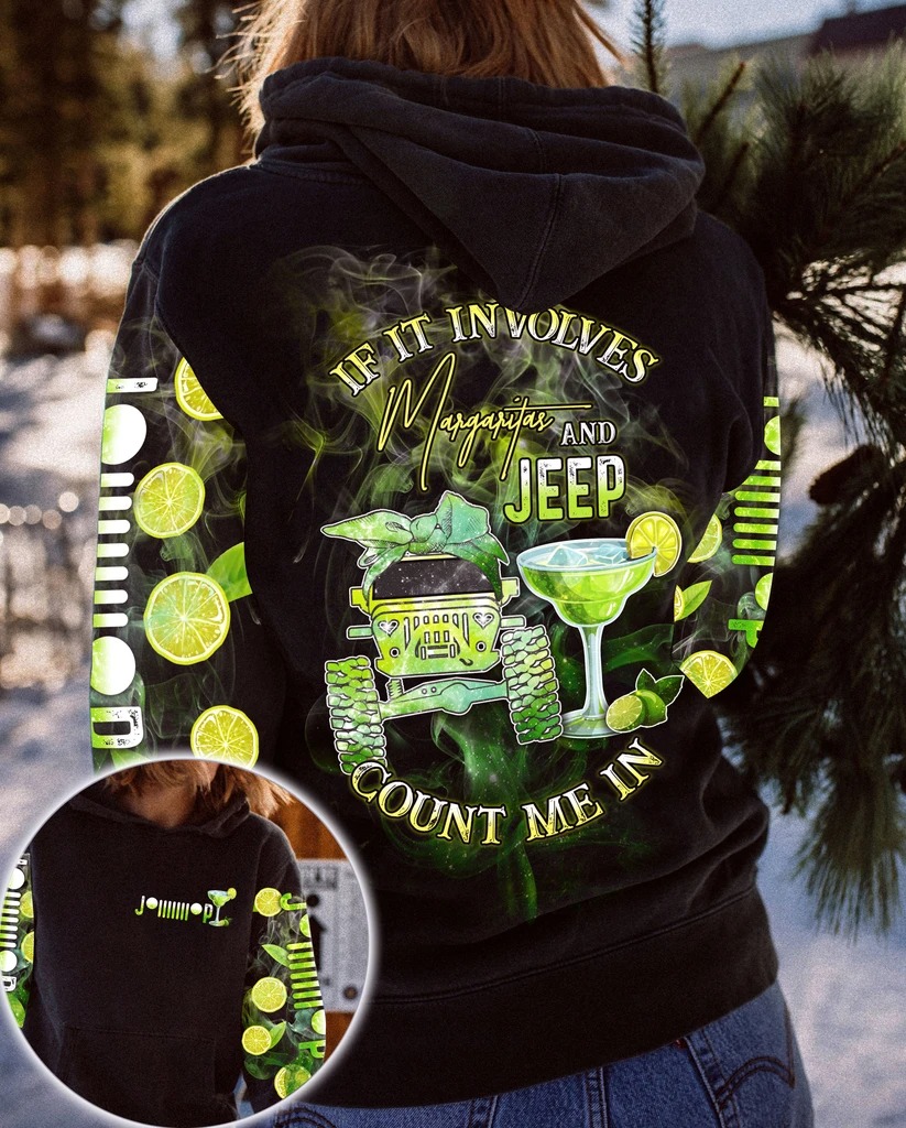 Lemon Jeep If It Involves Margaritas And Jeep Count Me In 3D Hoodie Lemon Jeep If It Involves Margaritas And Jeep Count Me In 3D Hoodie