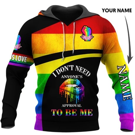 Lgbt I Dont Need Anyones Approval To Be Me Personalized 3D Hoodie Lgbt I Dont Need Anyones Approval To Be Me Personalized 3D Hoodie