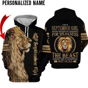Lion Am A September Girl Never Mistake My Kindness For Weakness Custom Name Hoodie And Shirt