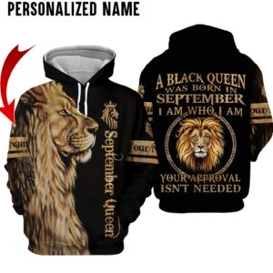 Lion King A Black Queen Was Born In September I Am Who Am I Custom Name 3D Hoodie And Shirt