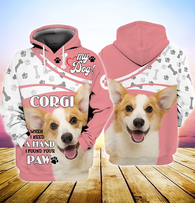 My Dog Corgi When I Need A Hand I Found Your Paw 3D Full Print Hoodie My Dog Corgi When I Need A Hand I Found Your Paw 3D Full Print Hoodie