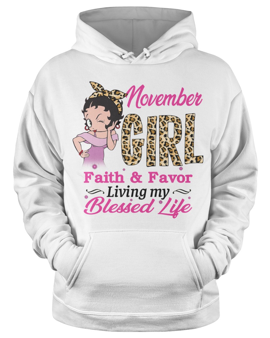 November Girl Faith And Favor Living My Blessed Life 3D Hoodie And T Shirt November Girl Faith And Favor Living My Blessed Life 3D Hoodie And T Shirt