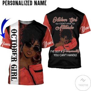 Personalized Name October Girl I Don’T Have Attitude All Over Print Hoodie