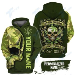 Personalized Skull Weed Sorry For My Bluntness 3D All Over Printed Hoodie