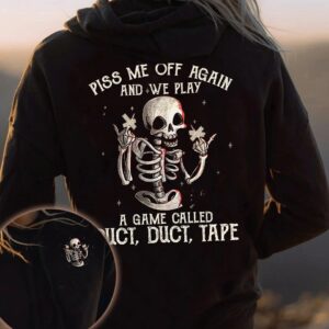 Skeleton Piss Me Off Again And We Play A Game Called Duct 3D Hoodie