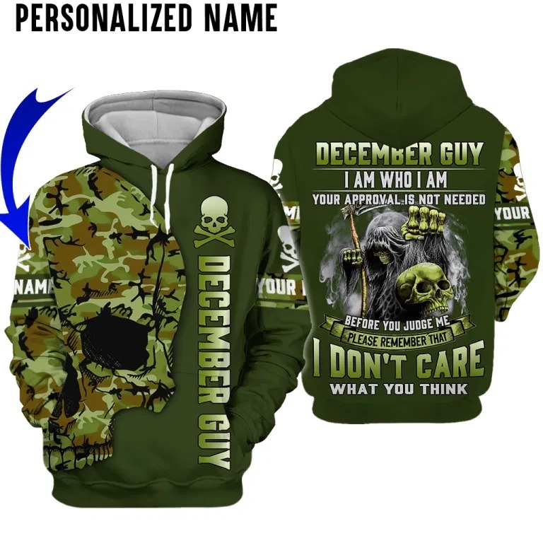 Skull December Guy I Am Who I Am Your Approved Isn’T Needed I Don’T Care What You Think 3D Hoodie Skull December Guy I Am Who I Am Your Approved Isn’T Needed I Don’T Care What You Think 3D Hoodie
