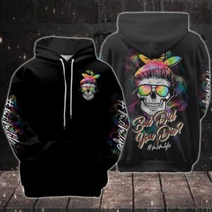Skull Girl But Did You Die Mom Life Hoodie And Shirt