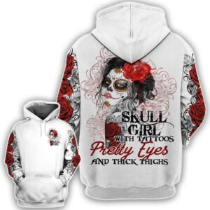 Skull Girl With Tattoos Pretty Eyes And Thick Thighs 3D Shirt Hoodie