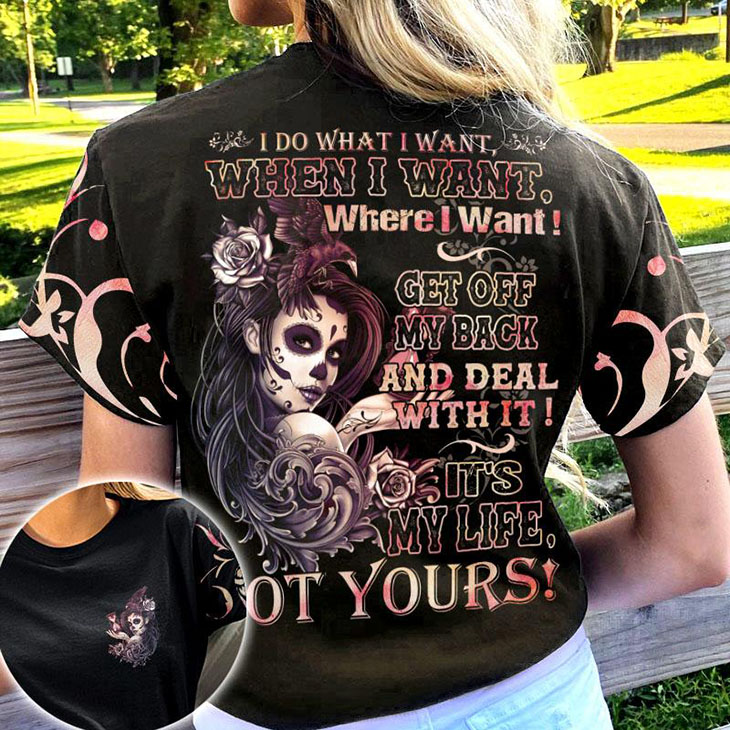 Skull I Do What I Want When I Want Where I Want Get Off My Back 3D Hoodie And Shirt Skull I Do What I Want When I Want Where I Want Get Off My Back 3D Hoodie And Shirt