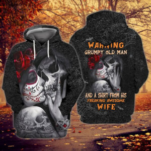 Skull With Rose Warning Grumpy Old Man And A Shirt From His Freaking Awesome Wife 3D Hoodie