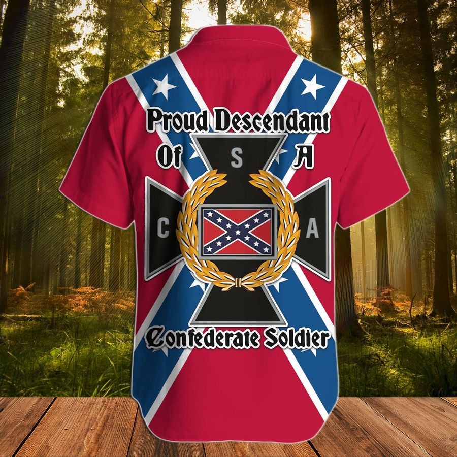 Southern Proud Descendant Of A Confederate Soldier Hawaiian Shirt Southern Proud Descendant Of A Confederate Soldier Hawaiian Shirt