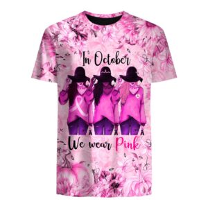 Three Girl Flowers Breast Cancer In October We Wear Pink 3D Shirt
