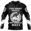 Too Many Idiots Not Enough Axes Viking 3D All Over Printed Hoodie