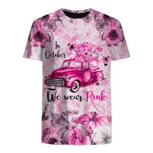 Truck Pumpkin Flowers In October We Wear Pink Breast Cancer 3D Shirt