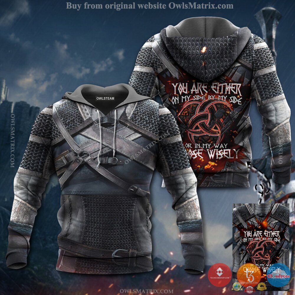Viking You Are Either On My Side By My Side 3D Hoodie Viking You Are Either On My Side By My Side 3D Hoodie