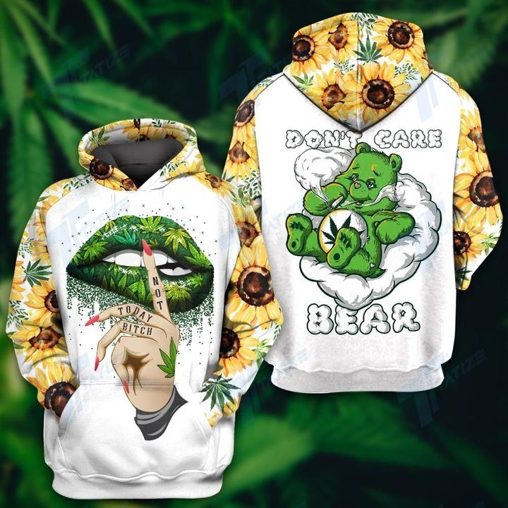 Weed Dont Care Bear Not Today Bitch 3D Hoodie And T-Shirt Weed Dont Care Bear Not Today Bitch 3D Hoodie And T-Shirt