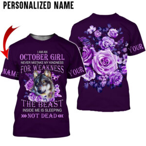 Wolf I Am An October Girl Never Mistake My Kindness For Weakness 3D Hoodie And T Shirt
