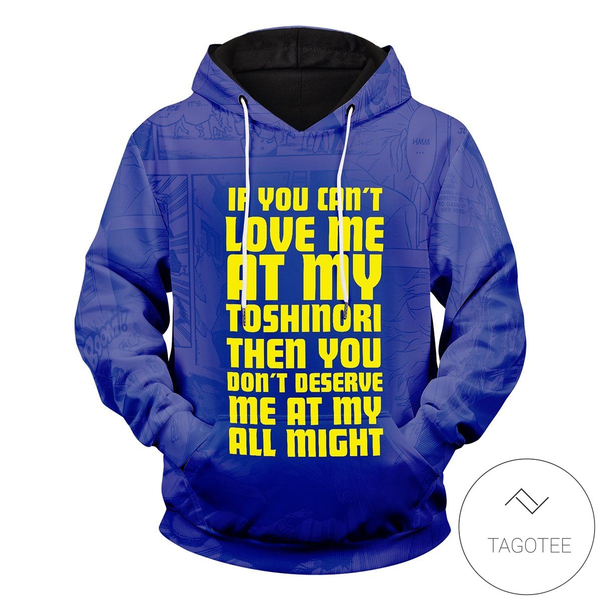 You Don’T Deserve Me At My All Might Pullover Hoodie- Tagotee You Don’T Deserve Me At My All Might Pullover Hoodie- Tagotee